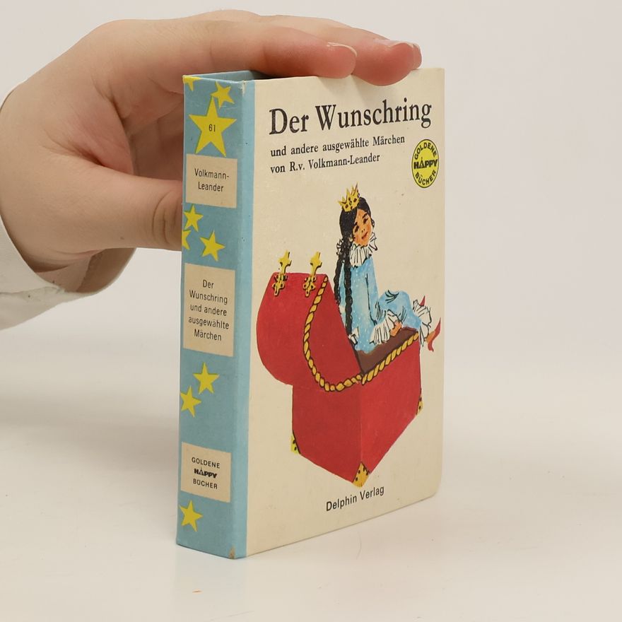 Richard von Volkmann-Leander Der Wunschring und andere ausgewählte Märchen