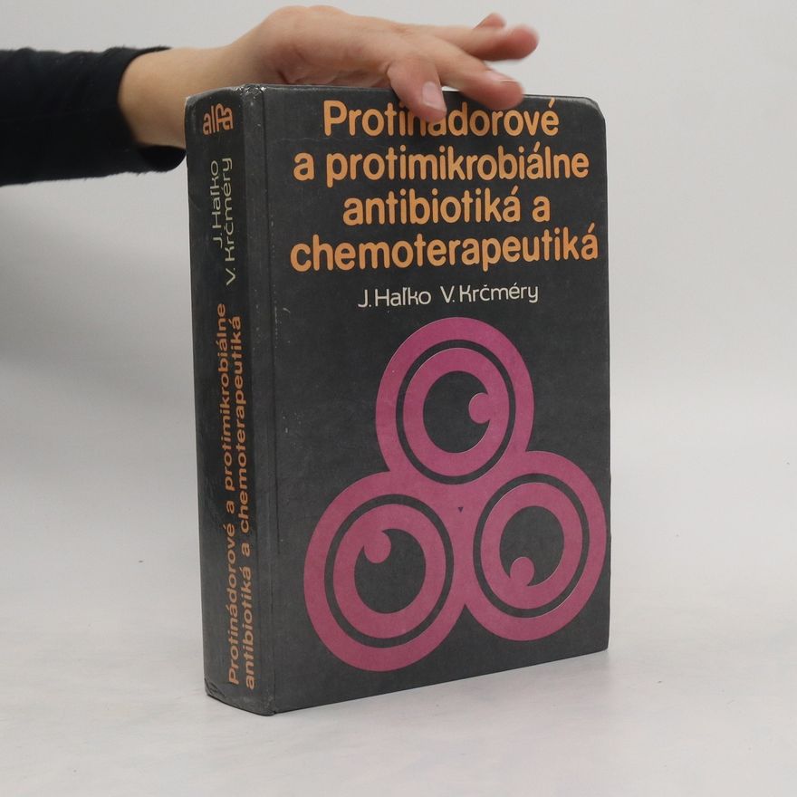 Vladimír Krčméry Protinádorové a protimikrobiálne antibiotiká a chemoterapeutiká
