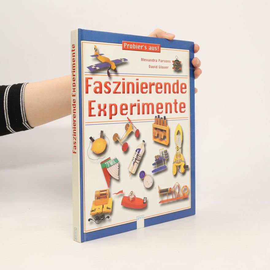 Alexandra Parsons Faszinierende Experimente