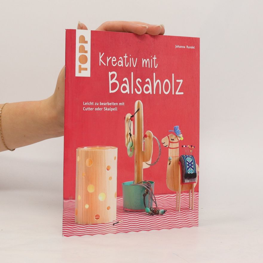 Johanna Rundel Kreativ mit Balsaholz
