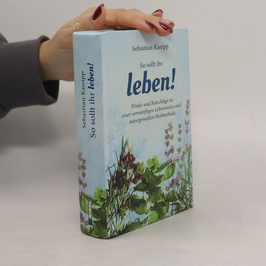 Sebastian Kneipp So sollt ihr leben!