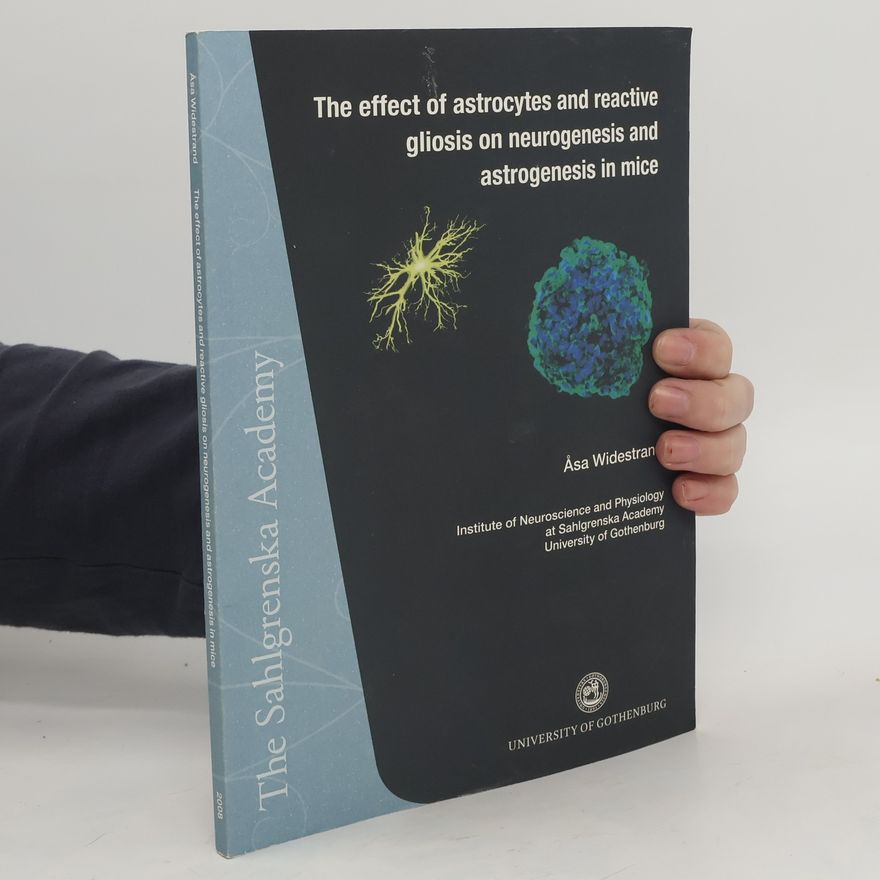 Asa Widestrand The Effect of Astrocytes and Reactive Gliosis on Neurogenesis and Astrogenesis in Mice