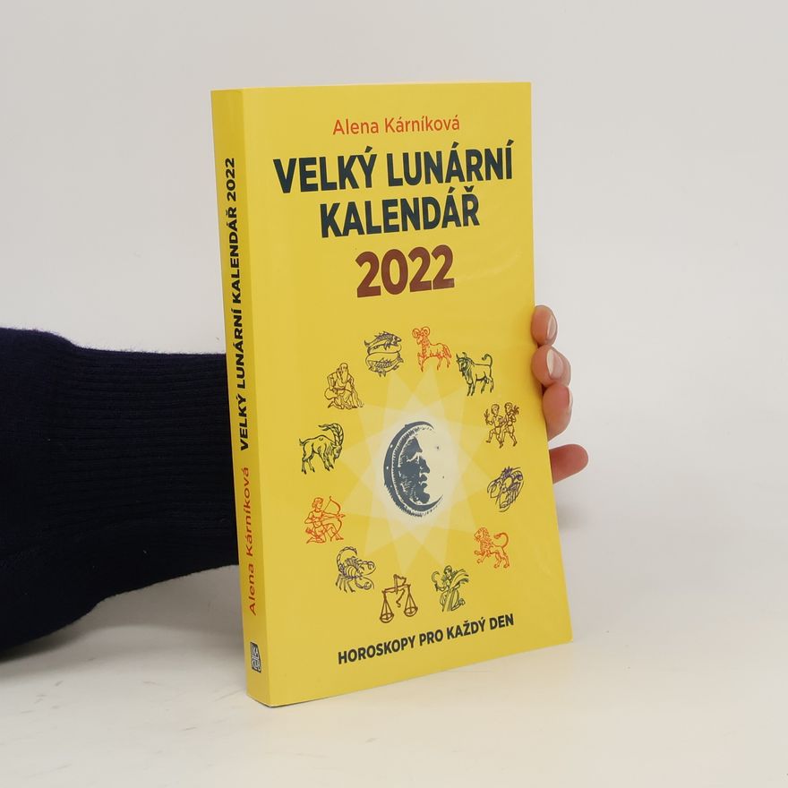 Alena Kárníková Velký lunární kalendář 2022, horoskopy pro každý den