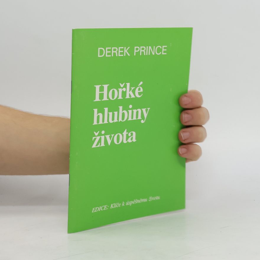 Derek Prince Hořké hlubiny života