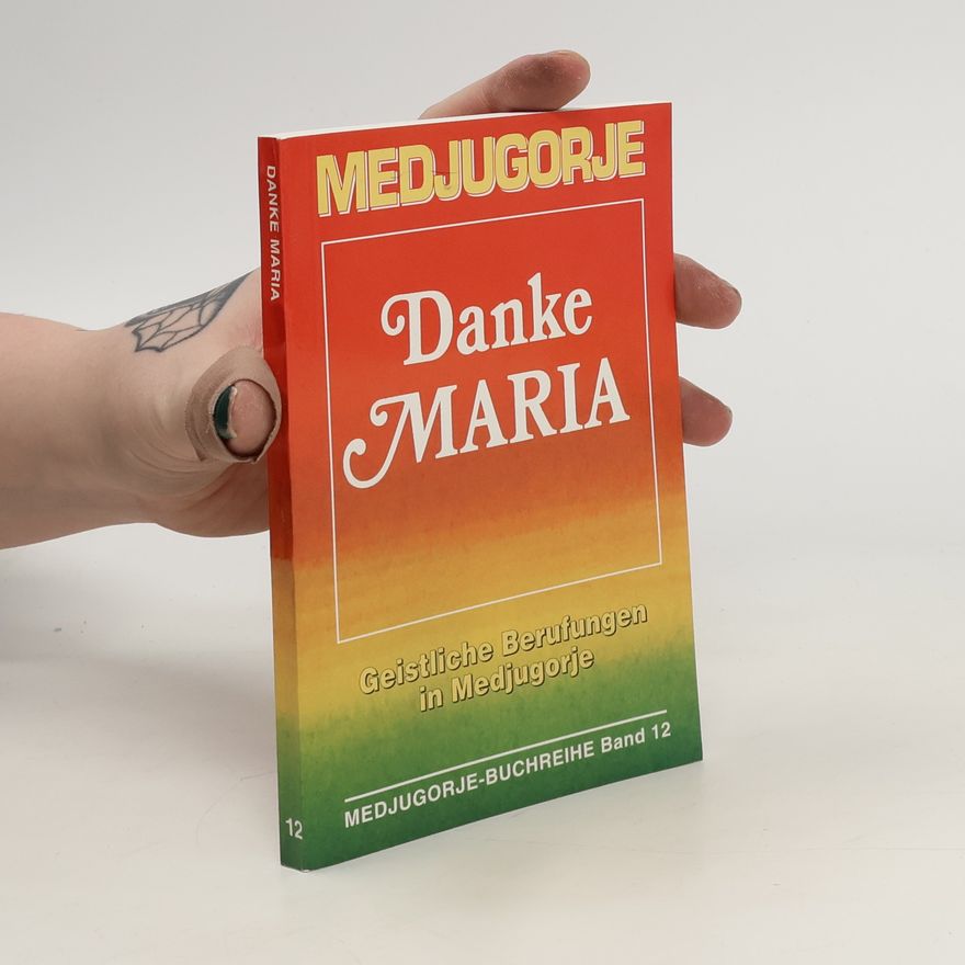 Various authors Medjugorje-Buchreihe 12. Danke Maria