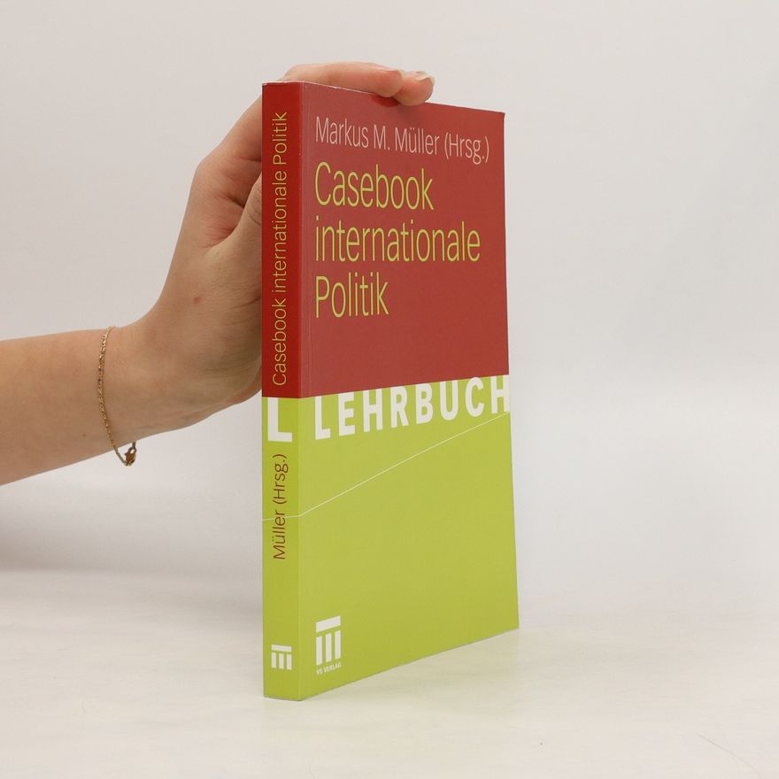 Markus M. Müller Casebook internationale Politik