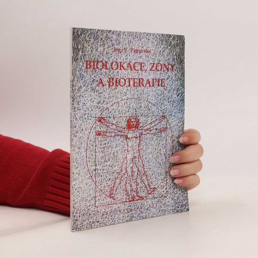 Věnceslav Patrovský Biolokace, zóny a bioterapie