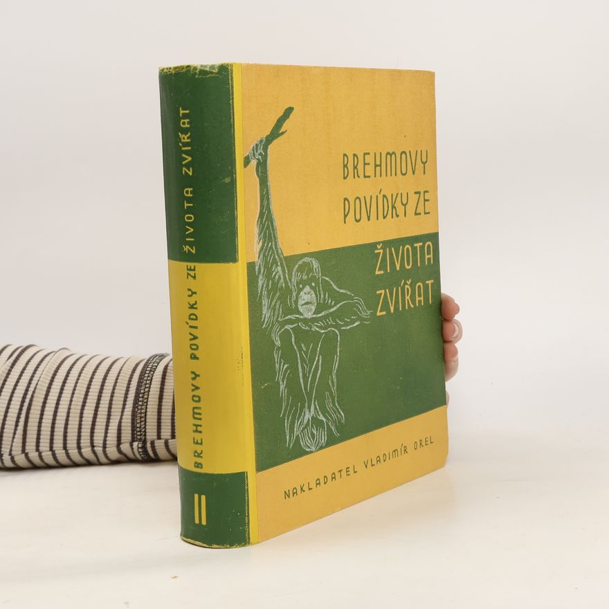 Alfred Edmund Brehm Brehmovy povídky ze života zvířat II.