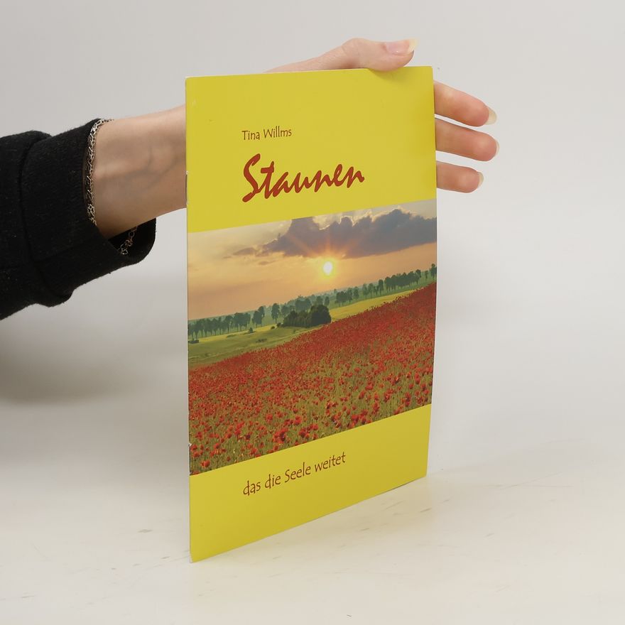 Tina Willms Staunen das die Seele weitet