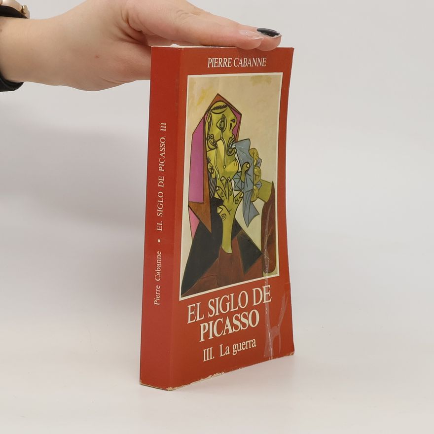 Pierre Cabanne El siglo de Picasso