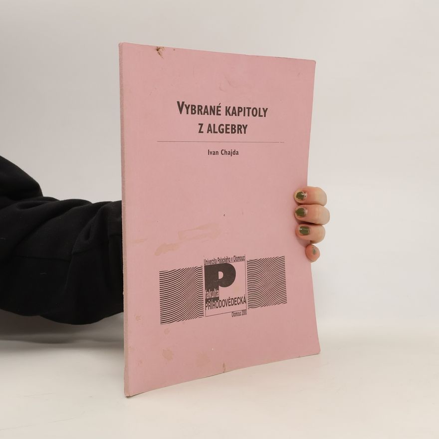 Ivan Chajda Vybrané kapitoly z algebry