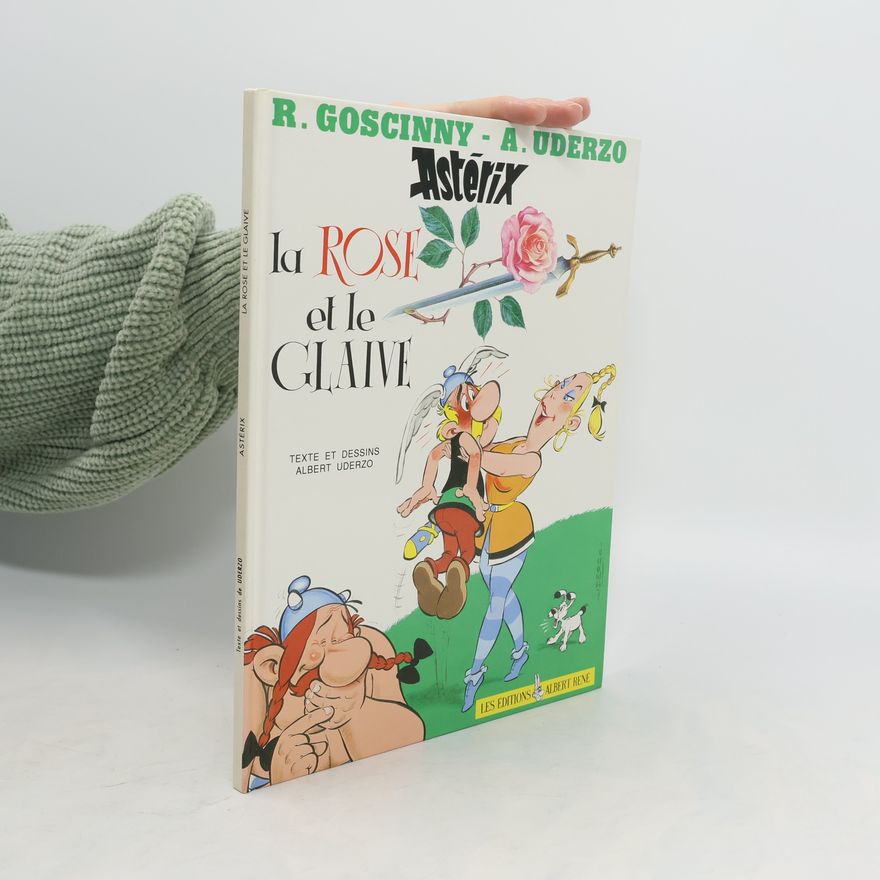 Albert Uderzo Astérix, la rose et le glaive (édition spéciale)