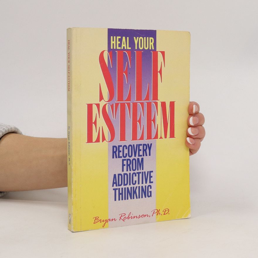 Bryan Robinson Heal Your Self Esteem