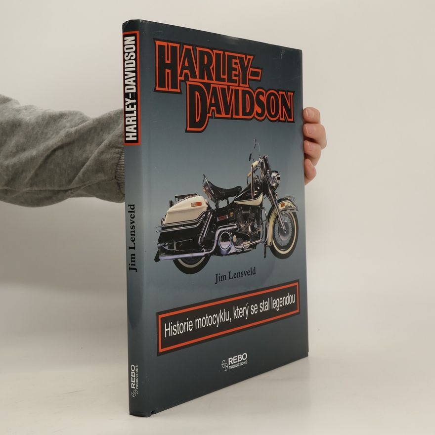 Jim Lensveld Harley-Davidson. Historie motocyklu, který se stal legendou