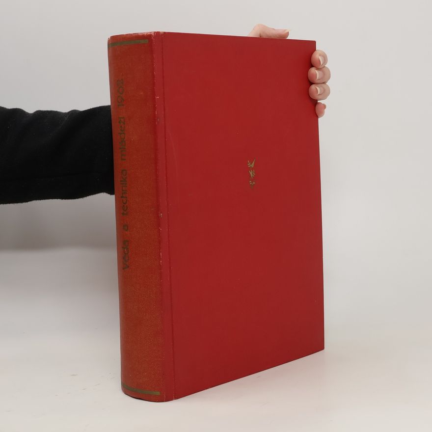 Various authors Věda a technika mládeži. Číslo 1-26. Ročník XVI. Rok 1962