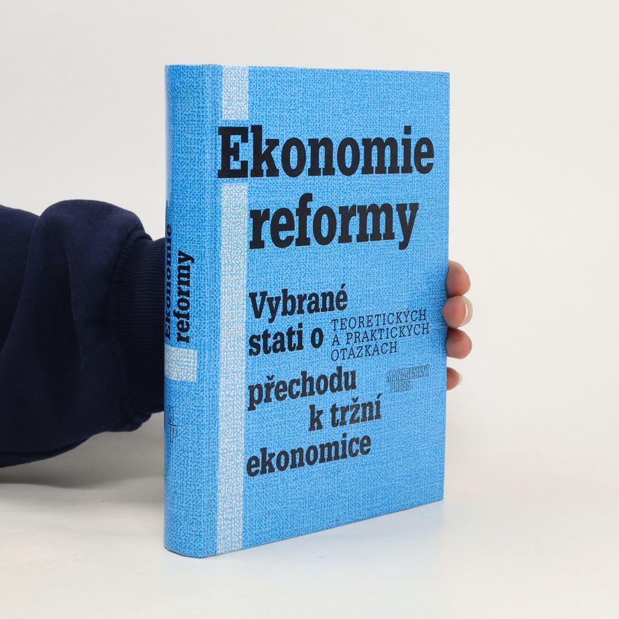 Aleš Bulíř Ekonomie reformy: Vybrané stati o teoretických a praktických otázkách přechodu k tržní ekonomice
