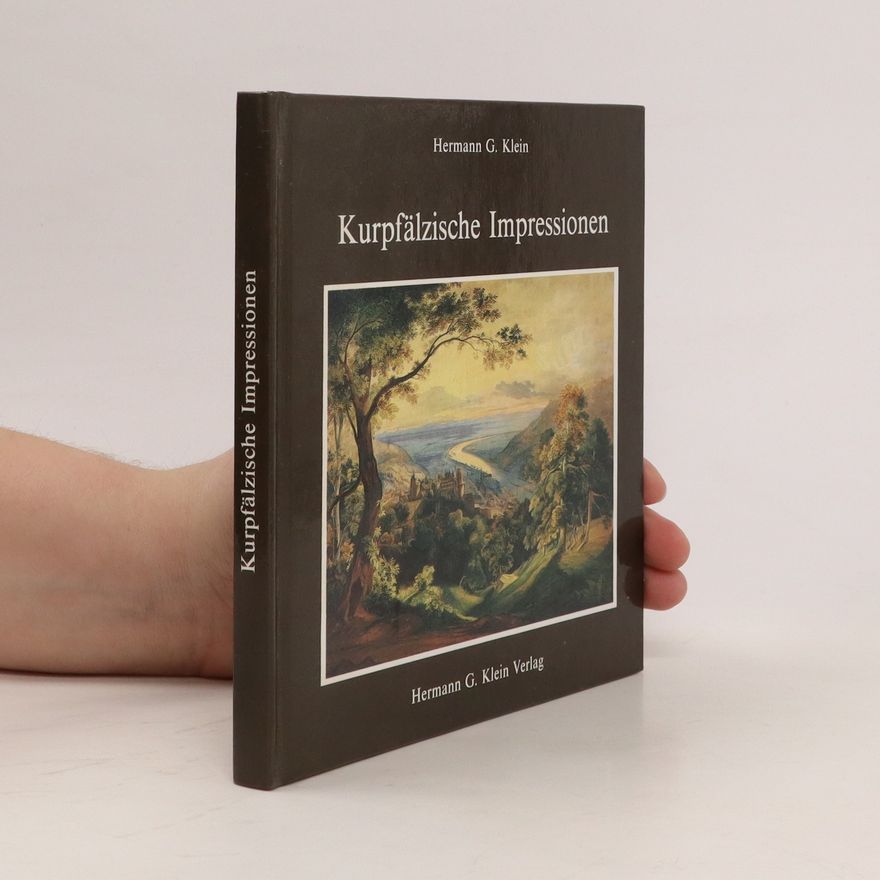 Hermann G. Klein Kurpfälzische Impressionen