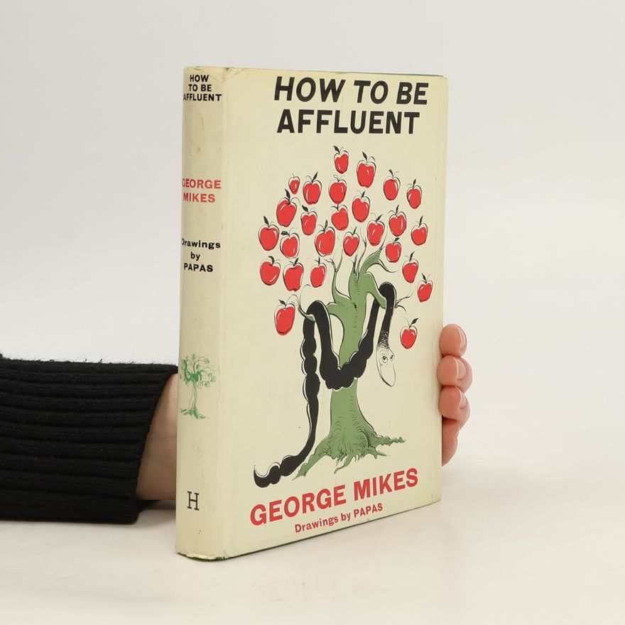 George Mikes How To Be Affluent