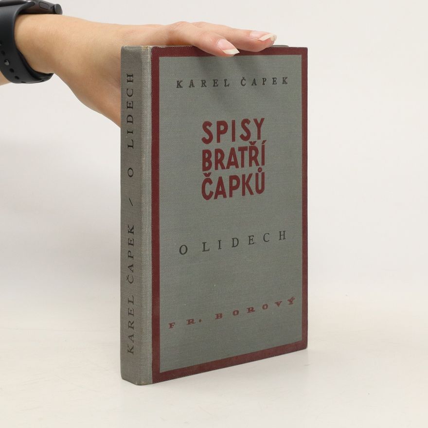 Karel Čapek Spisy bratří Čapků. O lidech