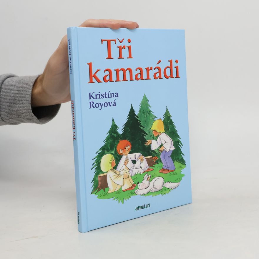 Kristina Roy Tři kamarádi