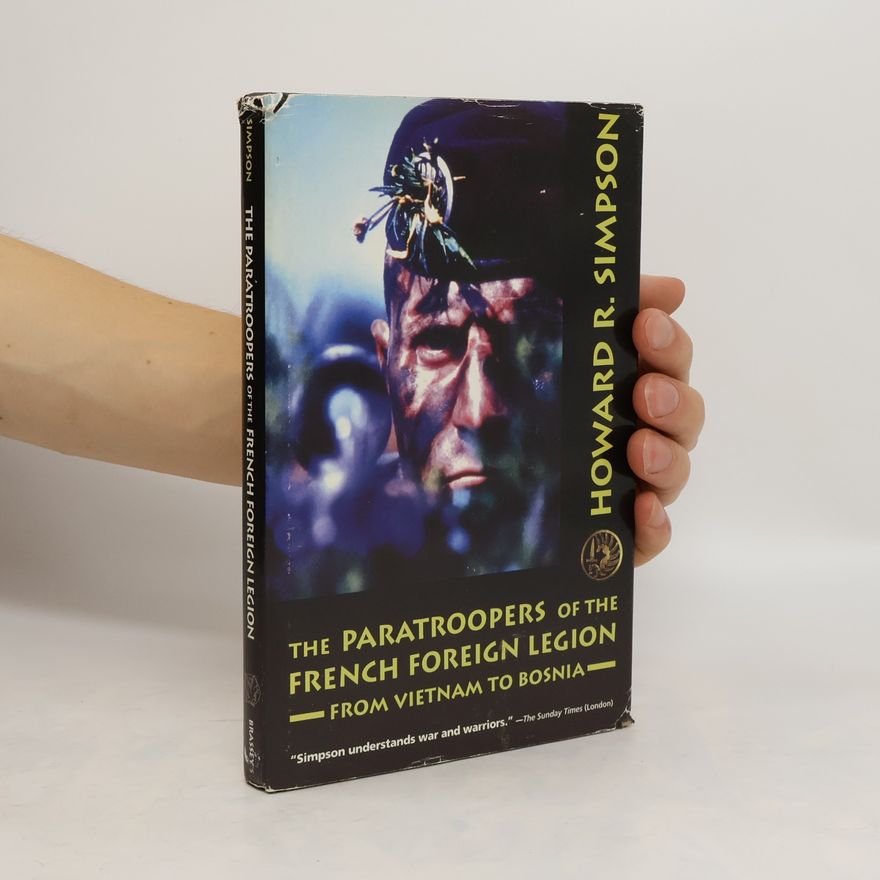 Howard R. Simpson The Paratroopers Of The French Foreign Legion