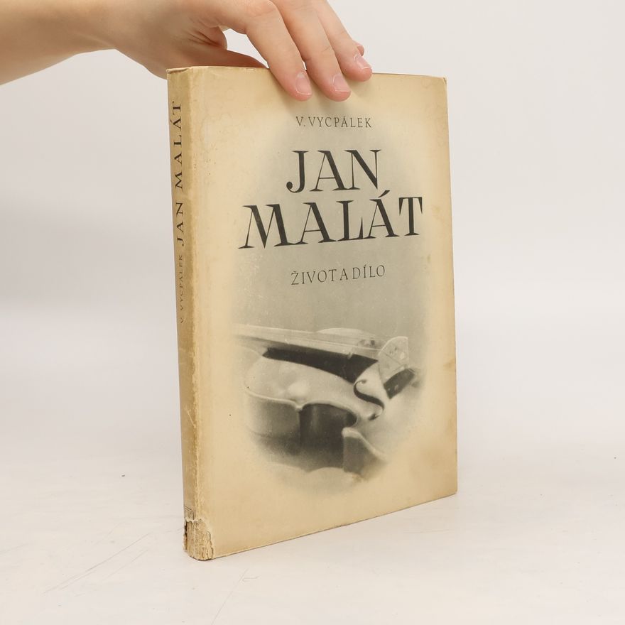 Vratislav Vycpálek Jan Malát : život a dílo
