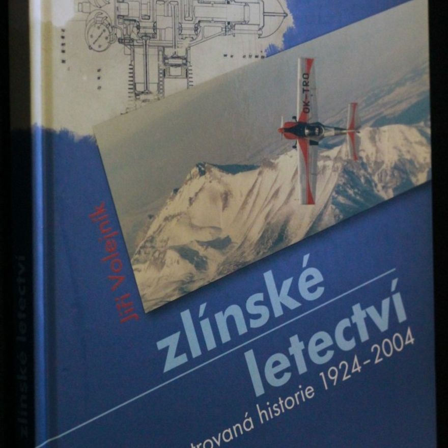 Jiří Volejník Zlínské letectví : ilustrovaná historie 1924-2004