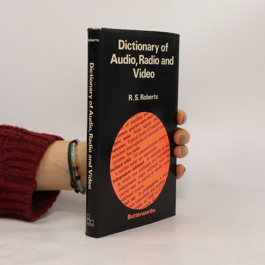 Robert Sydney Roberts Dictionary of Audio, Radio, and Video