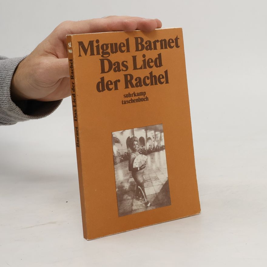 Miguel Barnet Das Lied der Rachel. Mit einem Nachwort von Miguel Barnet. Aus dem Spanischen übersetzt von Wilhelm Plackmeyer. Das Nachwort von Miguel Barnet übersetzte Monika López aus dem Spanischen