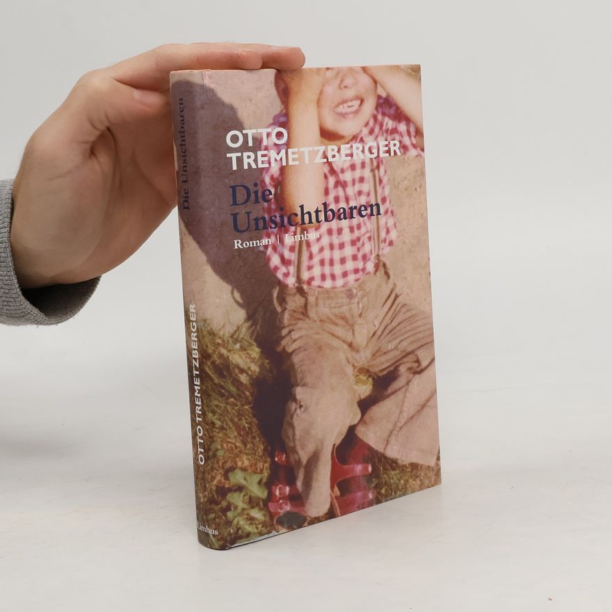 Otto Tremetzberger Die Unsichtbaren
