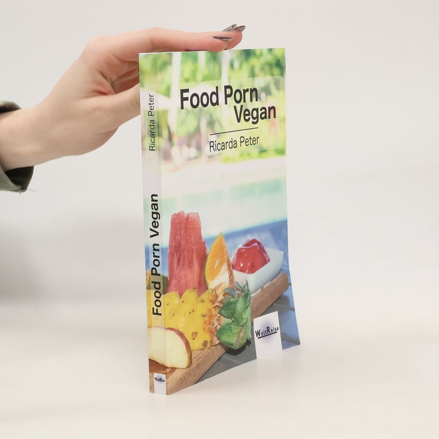 Ricarda Peter Food Porn Vegan