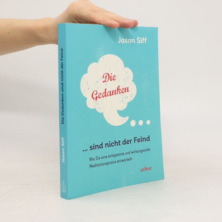 Jason Siff Die Gedanken sind nicht der Feind