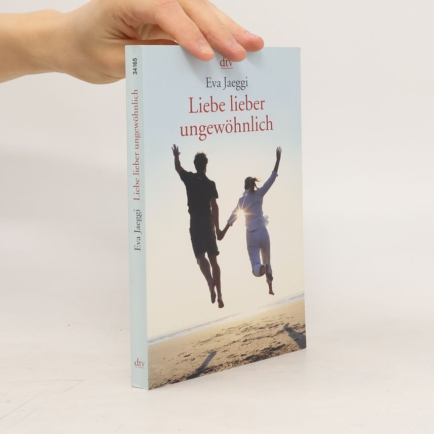 Eva Jaeggi Liebe lieber ungewöhnlich