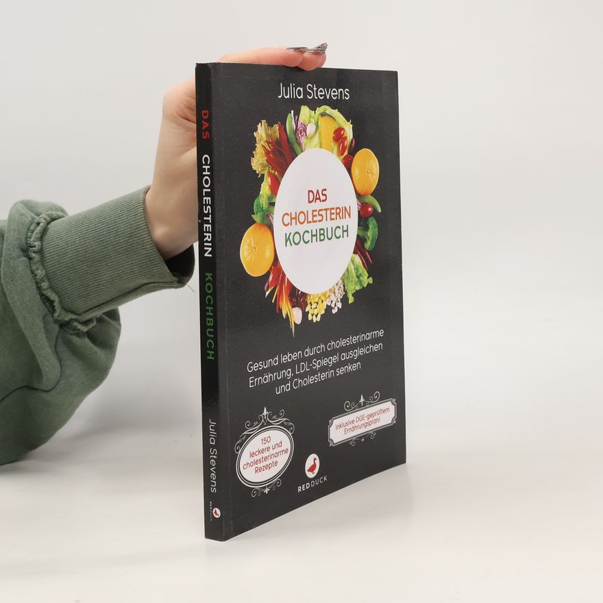 Julia Stevens Das Cholesterin Kochbuch
