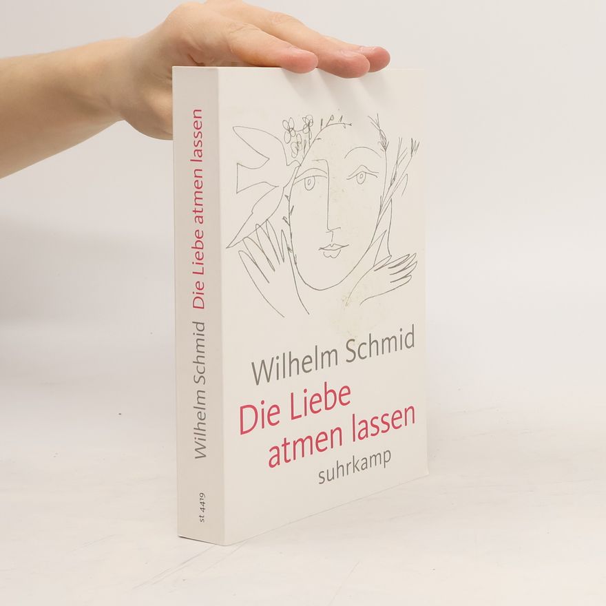 Wilhelm Schmidt-Thomé Die Liebe atmen lassen