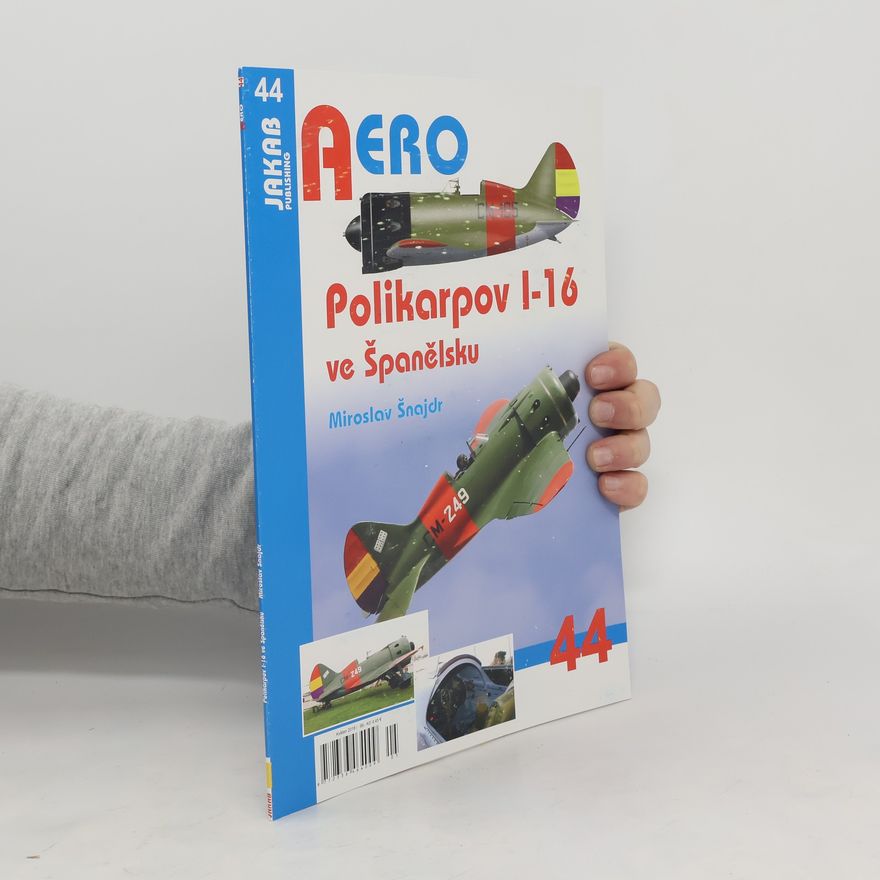 Miroslav Šnajdr AERO č.44 - Polikarpov I-16 ve Španělsku