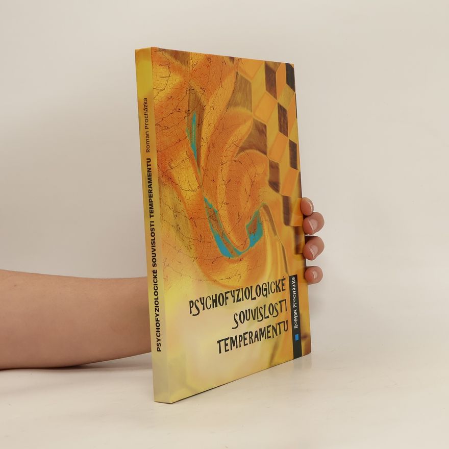 Roman Procházka Psychofyziologické souvislosti temperamentu