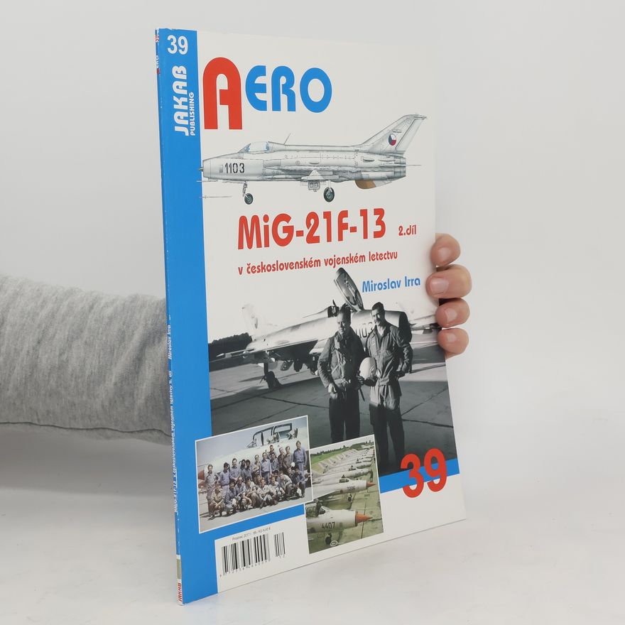 Miroslav Irra MiG-21F-13 v československém vojenském letectvu 2.díl
