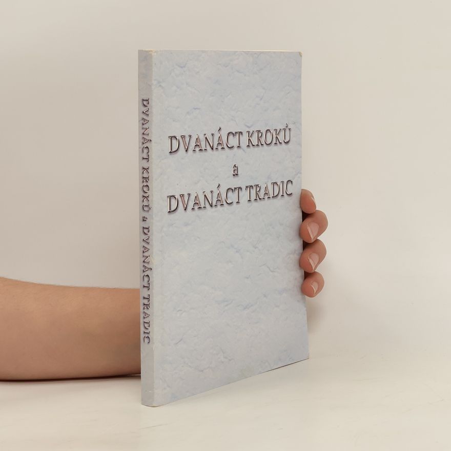Kolektiv autorů Dvanáct kroků a dvanáct tradic