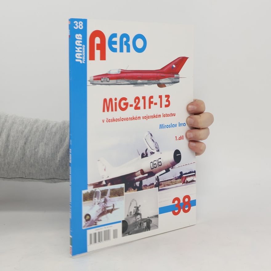Miroslav Irra MiG-21F-13 v československém vojenském letectvu 1. díl