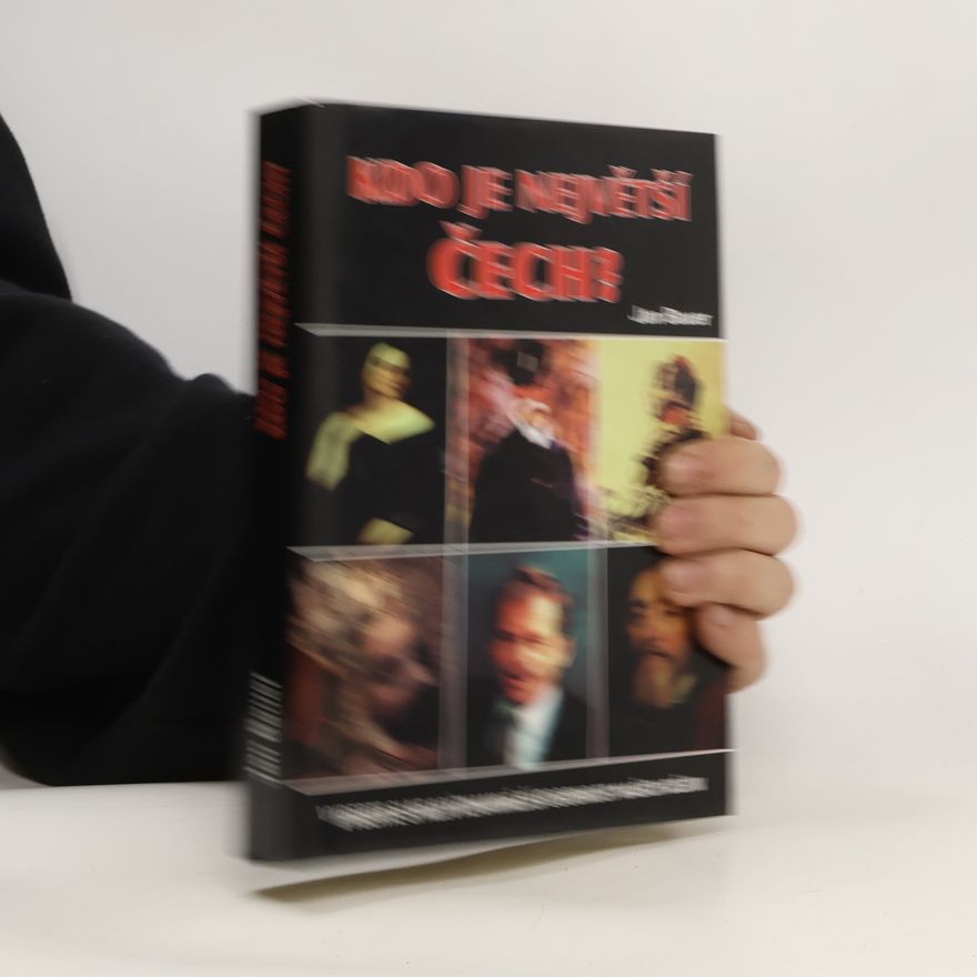 Jan Bauer Kdo je největší Čech? : vyberte si nejvýznamnější osobnost našich dějin