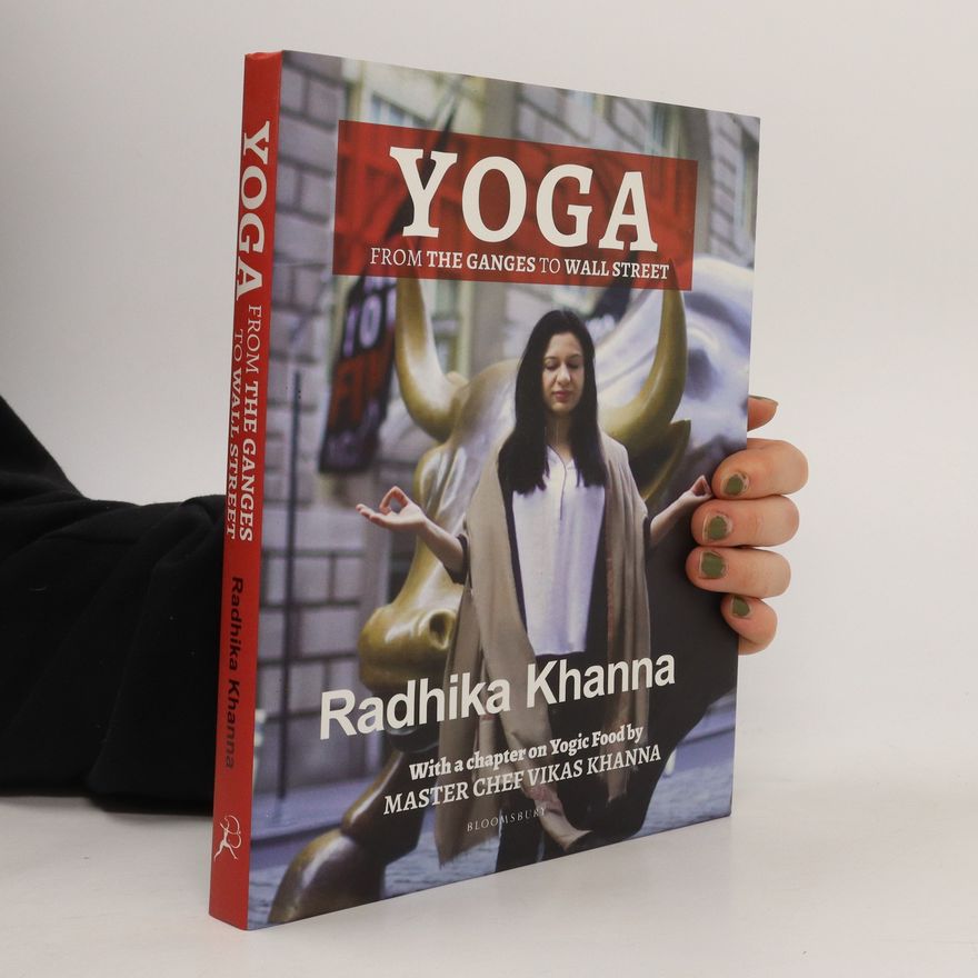 Radhika Khanna Yoga: from the Ganges to Wall Street