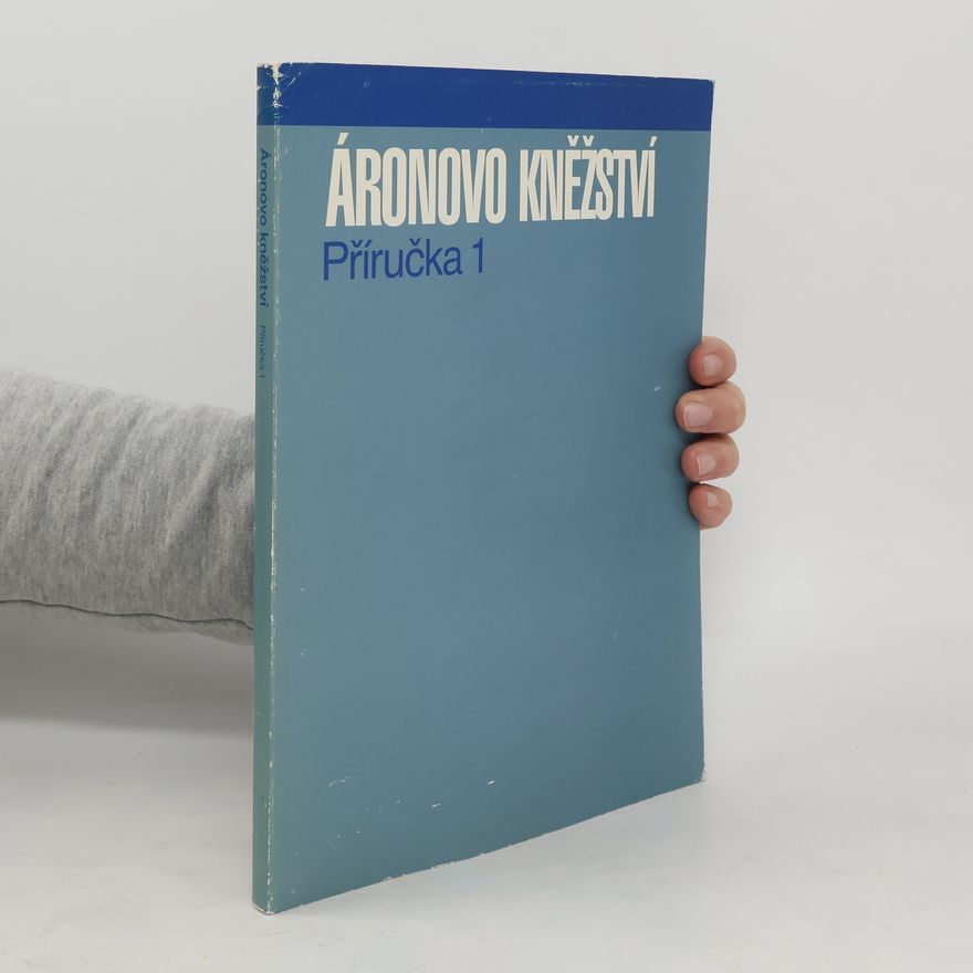 Collectif d'auteurs Áronovo kněžství - Příručka 1