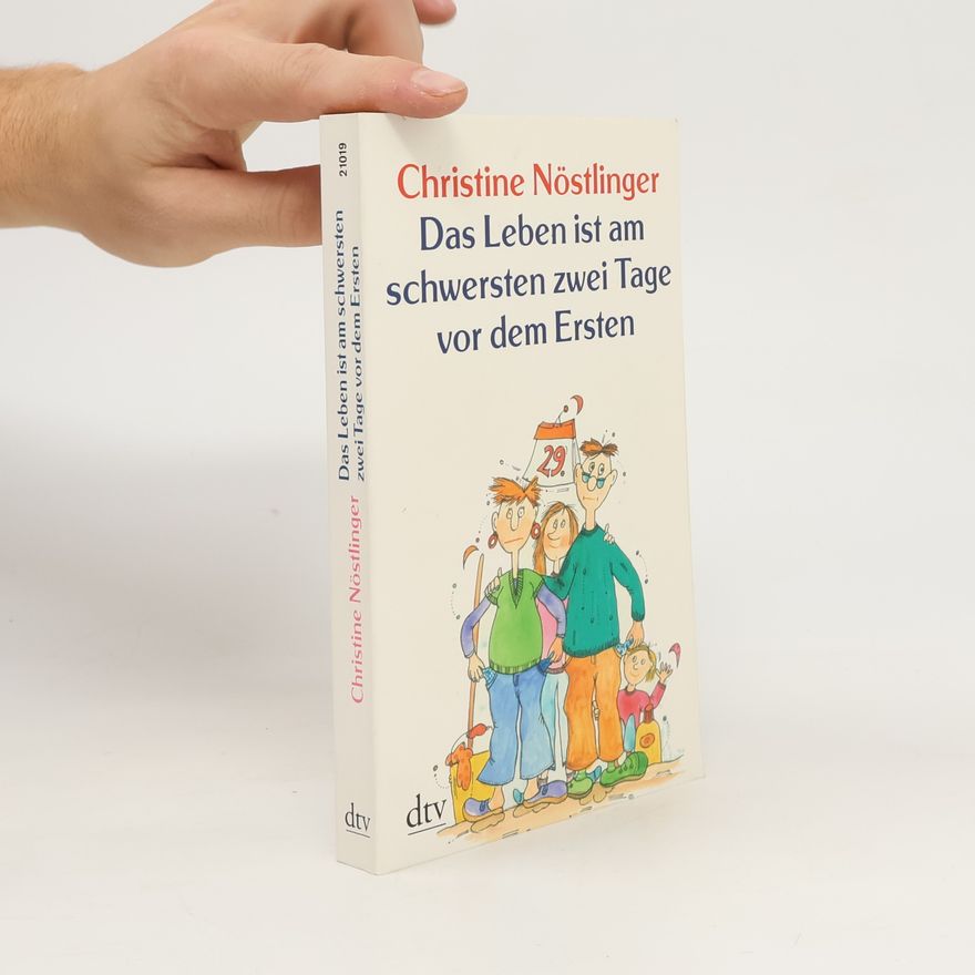 Christine Nöstlinger Das Leben ist am schwersten zwei Tage vor dem Ersten