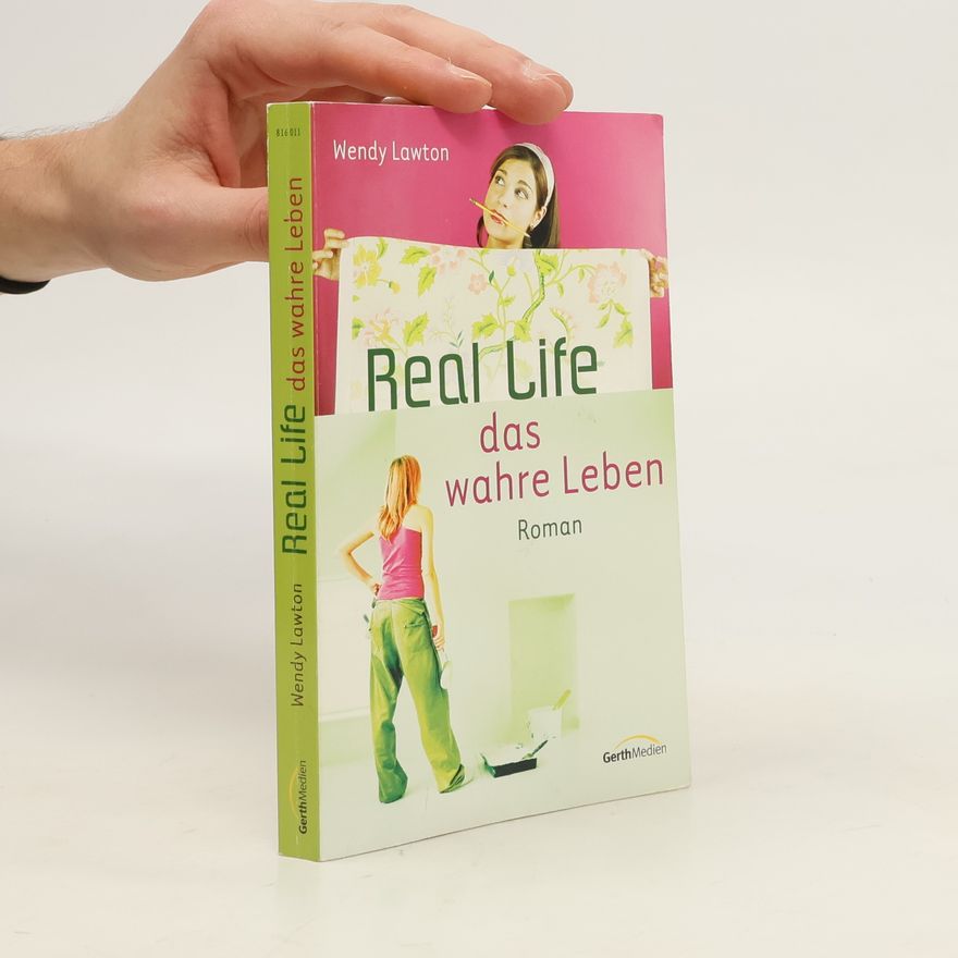 Wendy Lawton Real Life - Das wahre Leben. Roman