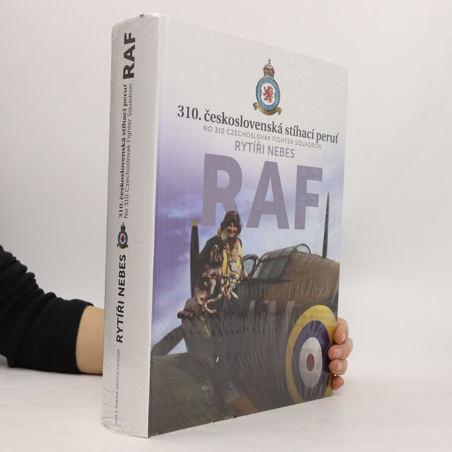 Jan Orko Kratochvíl Rytíři nebes: 310. československá stíhací peruť RAF