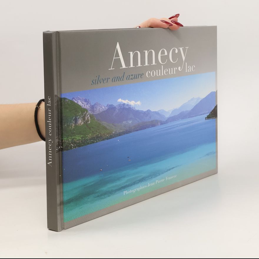 Bernard Chatelain  Annecy couleur lac: Silver end azure
