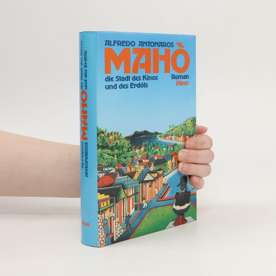 Alfredo Antonaros Mahò - die Stadt des Kinos und des Erdöls