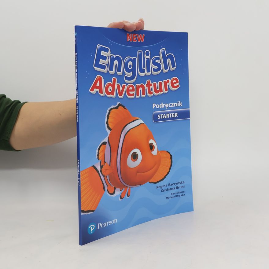 Regina Raczyńska New English Adventure. Starter. Język angielski. Podręcznik