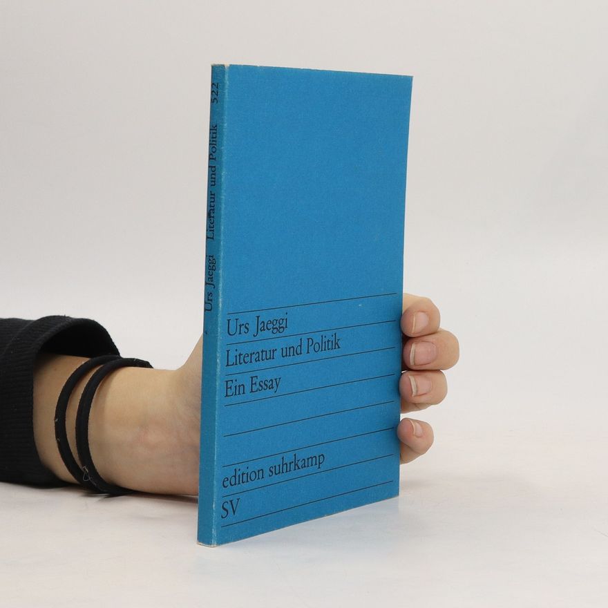 Urs Jaeggi Literatur und Politik